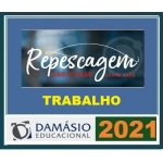 2ª Fase OAB XXXII(32º) Exame - DIREITO DO TRABALHO Regular + Repescagem (DAMÁSIO 2021)